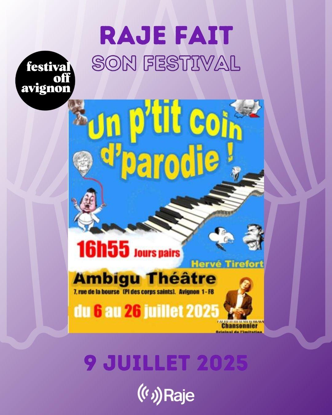 RAJE FAIT SON FESTIVAL JOUR #9 Hervé Tirefort pour UN P'TIT COIN D'PARODIE